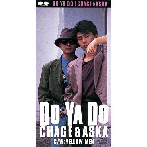 DO YA DO｜DISCOGRAPHY【CHAGE and ASKA Official Web Site】
