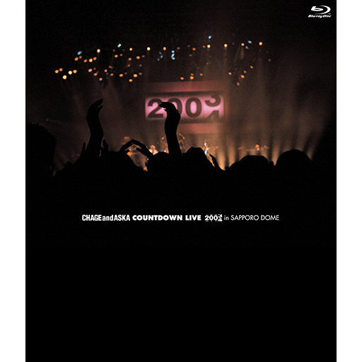 CHAGE and ASKA COUNTDOWN LIVE 03>>04 in SAPPORO DOME【Blu-ray 